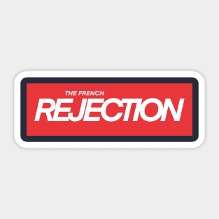 The French rejection Sticker